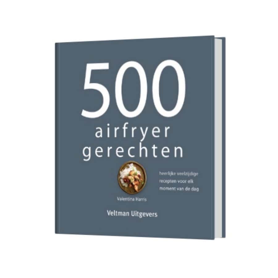 500 airfryer gerechten kookboek